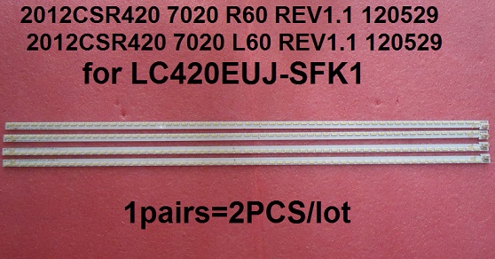 LED strip 2012CSR420 7020 L60 R60 REV1.1 120529 for LC420EUJ-SFK1 1pairs=2PCS/lot